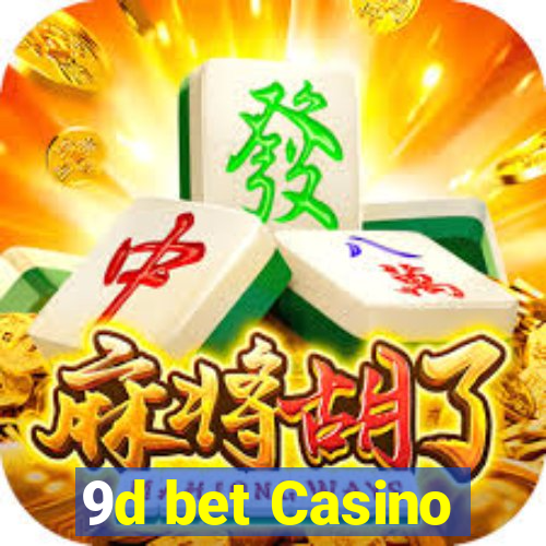 9d bet Casino